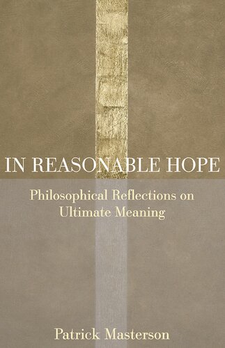 In Reasonable Hope: Philosophical Reflections on Ultimate Meaning