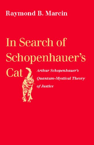 In Search of Schopenhauer's Cat: Arthur Schopenhauer's Quantum-Mystical Theory of Justice
