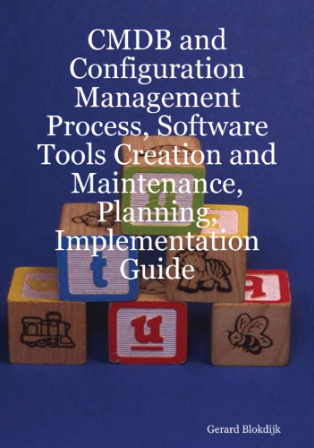 CMDB and Configuration Management Process, Software Tools Creation and Maintenance, Planning, Implementation Guide