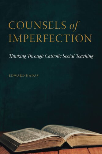 Counsels of Imperfection: Thinking through Catholic Social Teaching