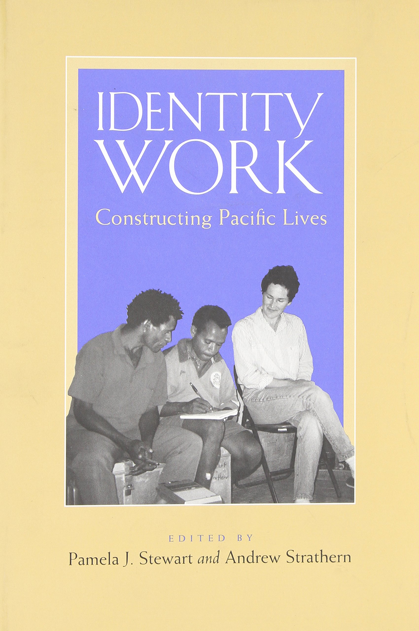 Identity Work: Constructing Pacific Lives (Association of Social Anthropology in Oceania Monographs)