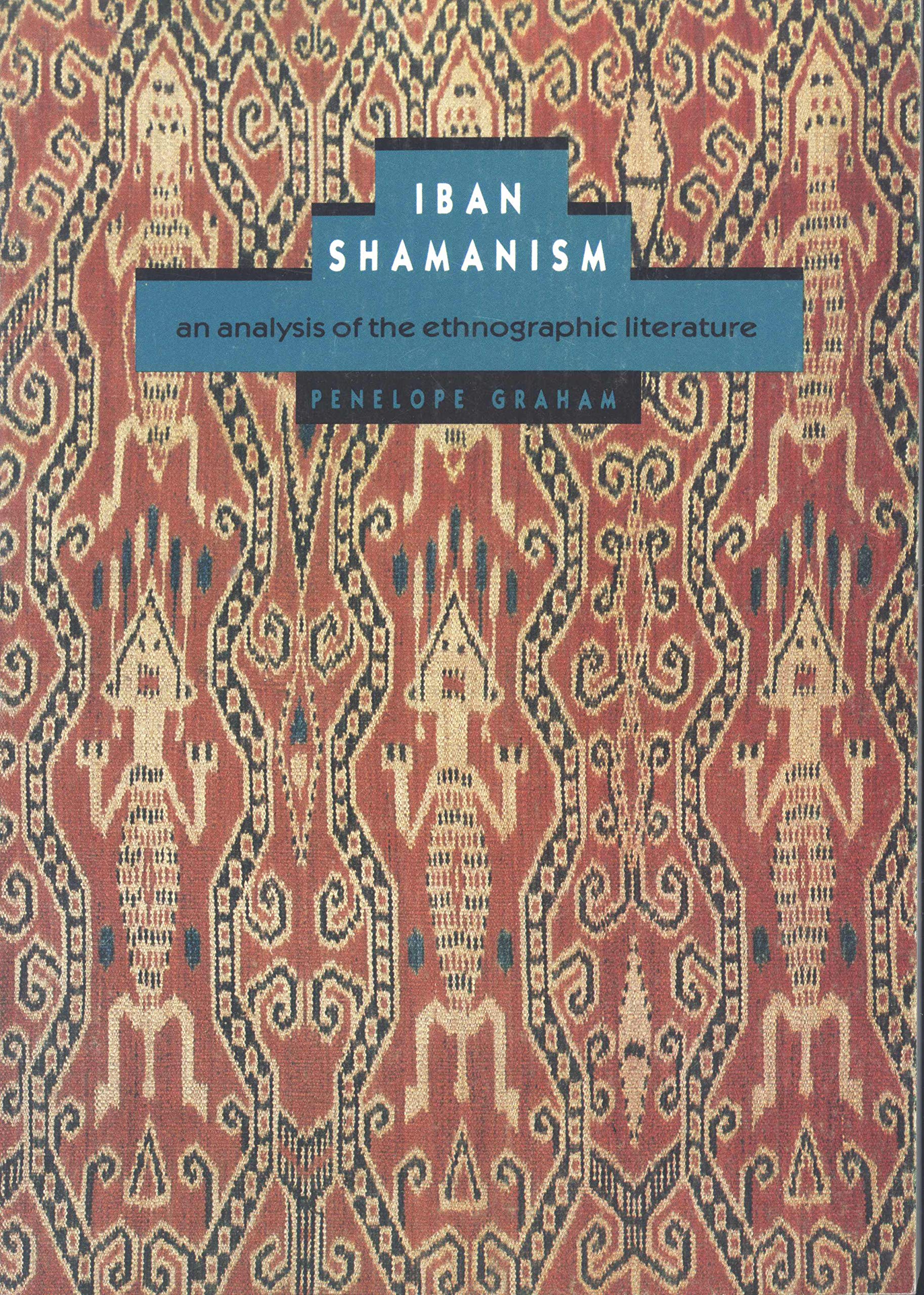 Iban Shamanism: An Analysis of the Ethnographic Literature