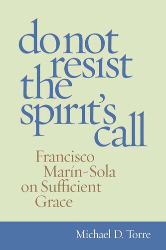Do Not Resist the Spirit's Call: Francisco Marín-Sola on Sufficient Grace