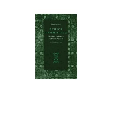 Ethica Thomistica, Revised Edition: The Moral Philosophy of Thomas Aquinas