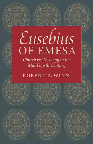 Eusebius of Emesa: Church and Theology in the Mid-Fourth Century