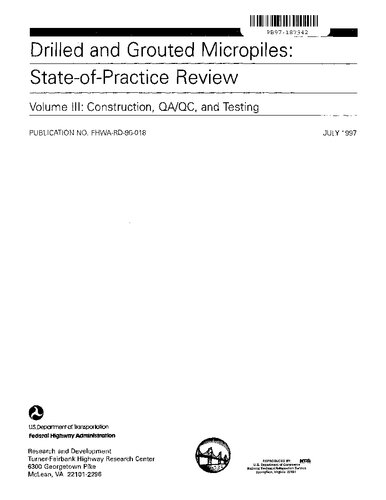 Drilled and Grouted Micropiles: State-of-Practice Review Volume III: Construction, QA/QC, and Testing
