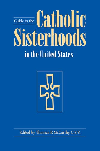 Guide to the Catholic Sisterhoods in the United States, Fifth Edition