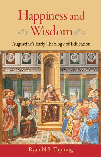Happiness and Wisdom: Augustine's Early Theology of Education