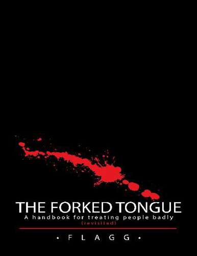 The Forked Tongue Revisited: a Handbook for Treating People Badly