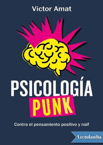 Psicología punk: Contra el pensamiento positivo y naif