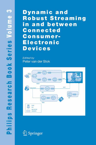 Dynamic and Robust Streaming in and between Connected Consumer-Electronic Devices (Philips Research Book Series, 3)