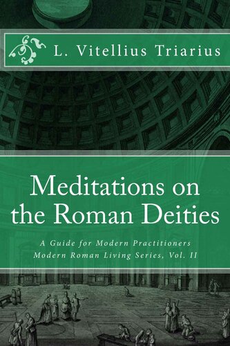 Meditations on the Roman Deities (Modern Roman Living Series Book 2)