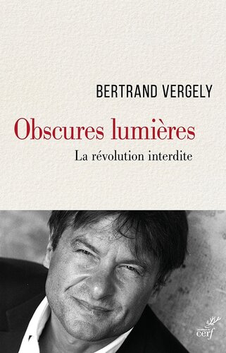 Obscures lumières: La révolution interdite