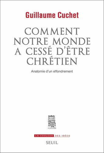 Comment notre monde a cessé d'être chrétien