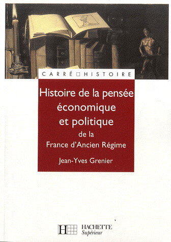 Histoire de la pensée économique et politique de la France d'ancien régime