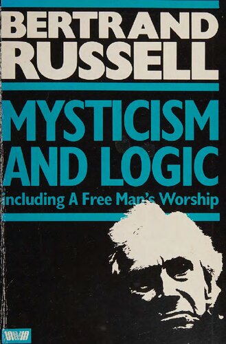 Mysticism and Logic, including A Free Man's Worship