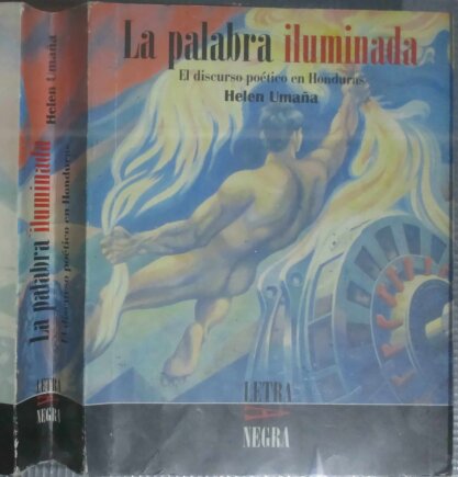 La palabra iluminada. El discurso poético en Honduras