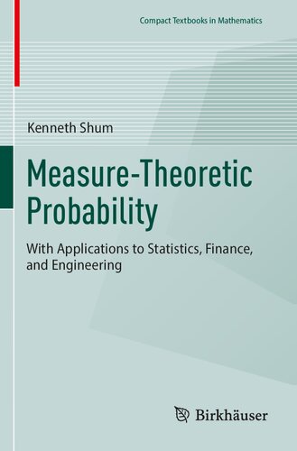 Measure-Theoretic Probability: With Applications to Statistics, Finance, and Engineering