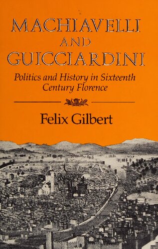 Machiavelli and Guicciardini: politics and history in sixteenth-century Florence