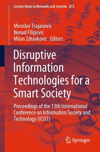 Disruptive Information Technologies for a Smart Society: Proceedings of the 13th International Conference on Information Society and Technology (ICIST)