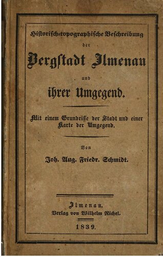 Historisch-topographische Beschreibung der Bergstadt Ilmenau und ihrer Umgegend, vorzüglich in nturwissenschaftlicher und medicinischer [medizinischer] Beziehung