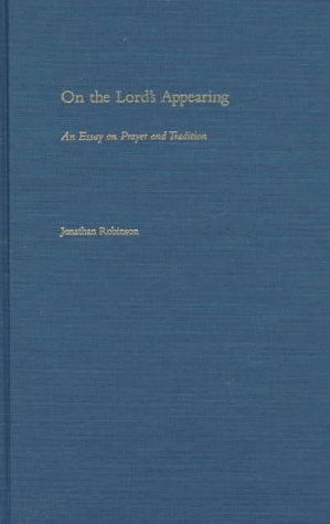 On the Lord's Appearing: An Essay on Prayer and Tradition