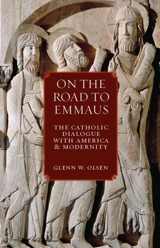 On the Road to Emmaus: The Catholic Dialogue with America and Modernity