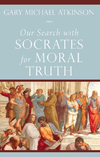 Our Search with Socrates for Moral Truth
