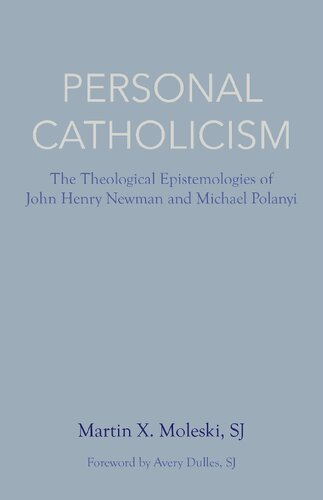 Personal Catholicism: The Theological Epistemologies of John Henry Newman and Michael Polanyi