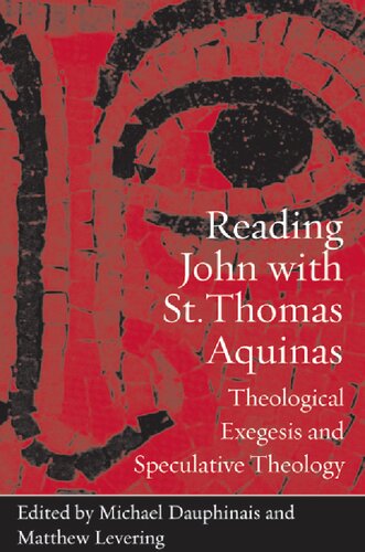 Reading John with St. Thomas Aquinas: Theological Exegesis and Speculative Theology