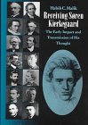 Receiving Søren Kierkegaard: The Early Impact and Transmission of His Thought