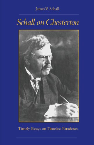 Schall on Chesterton: Timely Essays on Timeless Paradoxes