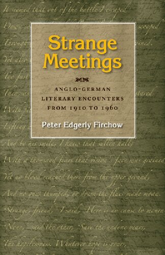 Strange Meetings: Anglo-German Literary Encounters from 1910 to 1960