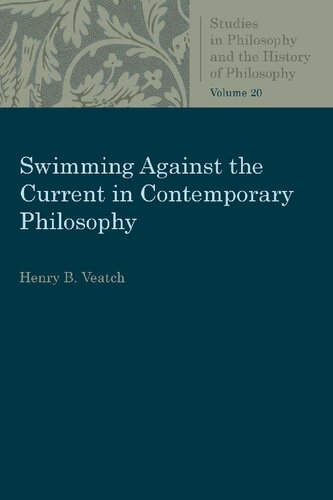 Swimming Against the Current in Contemporary Philosophy: Occasional Essays and Papers