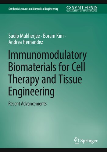 Immunomodulatory Biomaterials for Cell Therapy and Tissue Engineering: Recent Advancements