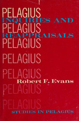Pelagius: Inquiries and Reappraisals