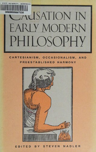 Causation in early modern philosophy: Cartesianism, occasionalism, and preestablished harmony