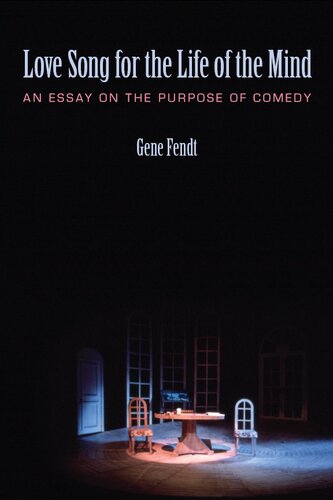 Love Song for the Life of the Mind: An Essay on the Purpose of Comedy