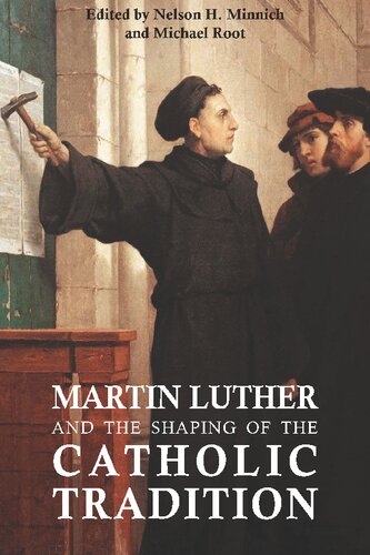 Martin Luther and the Shaping of the Catholic Tradition