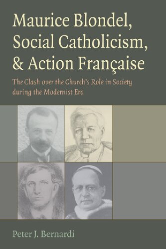 Maurice Blondel, Social Catholicism, and Action Francaise: The Clash over the Church's Role in Society during the Modernist Era