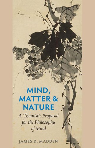 Mind, Matter, and Nature: A Thomistic Proposal for the Philosophy of Mind
