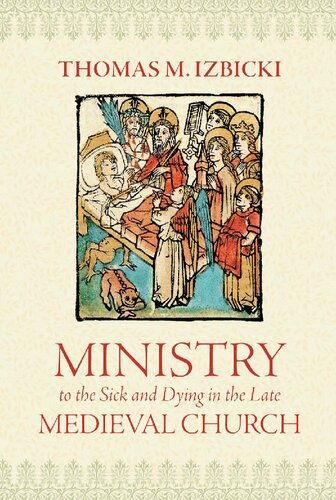 Ministry to the Sick and Dying in the Late Medieval Church
