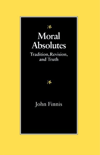 Moral Absolutes: Tradition, Revision and Truth