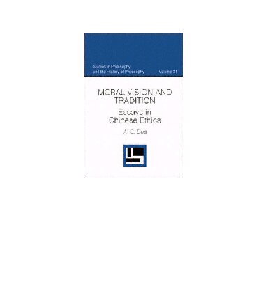 Moral Vision and Tradition: Essays in Chinese Ethics