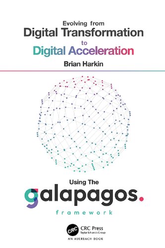 Evolving from Digital Transformation to Digital Acceleration Using The Galapagos Framework
