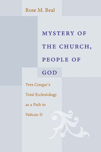 Mystery of the Church, People of God: Yves Congar's Total Ecclesiology as a Path to Vatican II