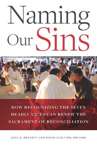 Naming Our Sins: How Recognizing the Seven Deadly Vices Can Renew the Sacrament of Reconciliation