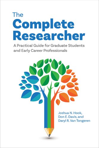 The Complete Researcher A Practical Guide for Graduate Students and Early Career Professionals