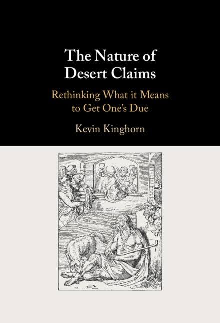 The Nature of Desert Claims -- Rethinking What It Means to Get One's Due (pp. 1 - 105)
