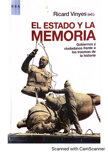 El Estado y la memoria: Gobiernos ciudadanos frente a los traumas de la historia
